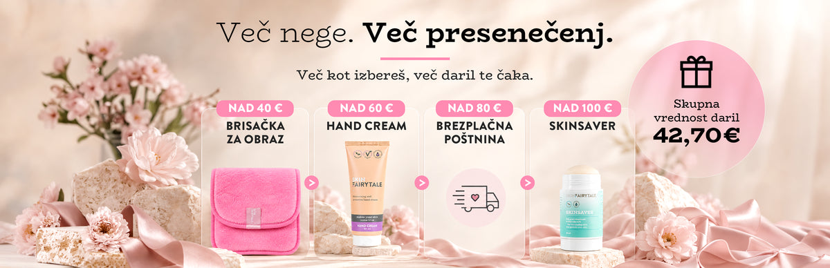 Več nege, več presenečenj. Darila ob nakupu: brisačka za obraz nad 40 €, Hand Cream nad 60 €, brezplačna poštnina nad 80 € in Skin Saver nad 100 €.